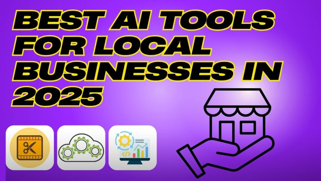 Best AI Tools for Local Businesses in 2025
